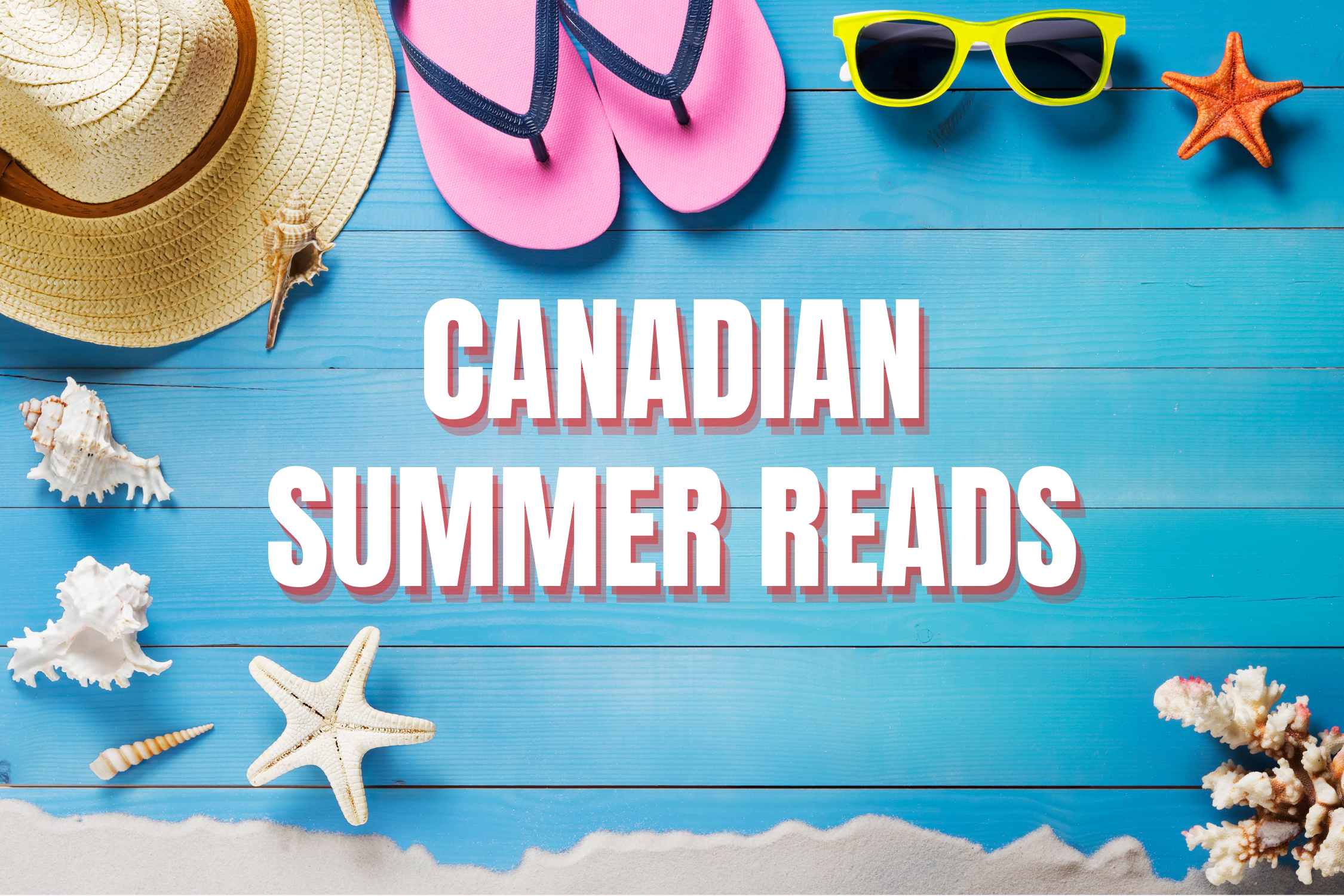 Canadian Summer Reads Canadian Summer Reads