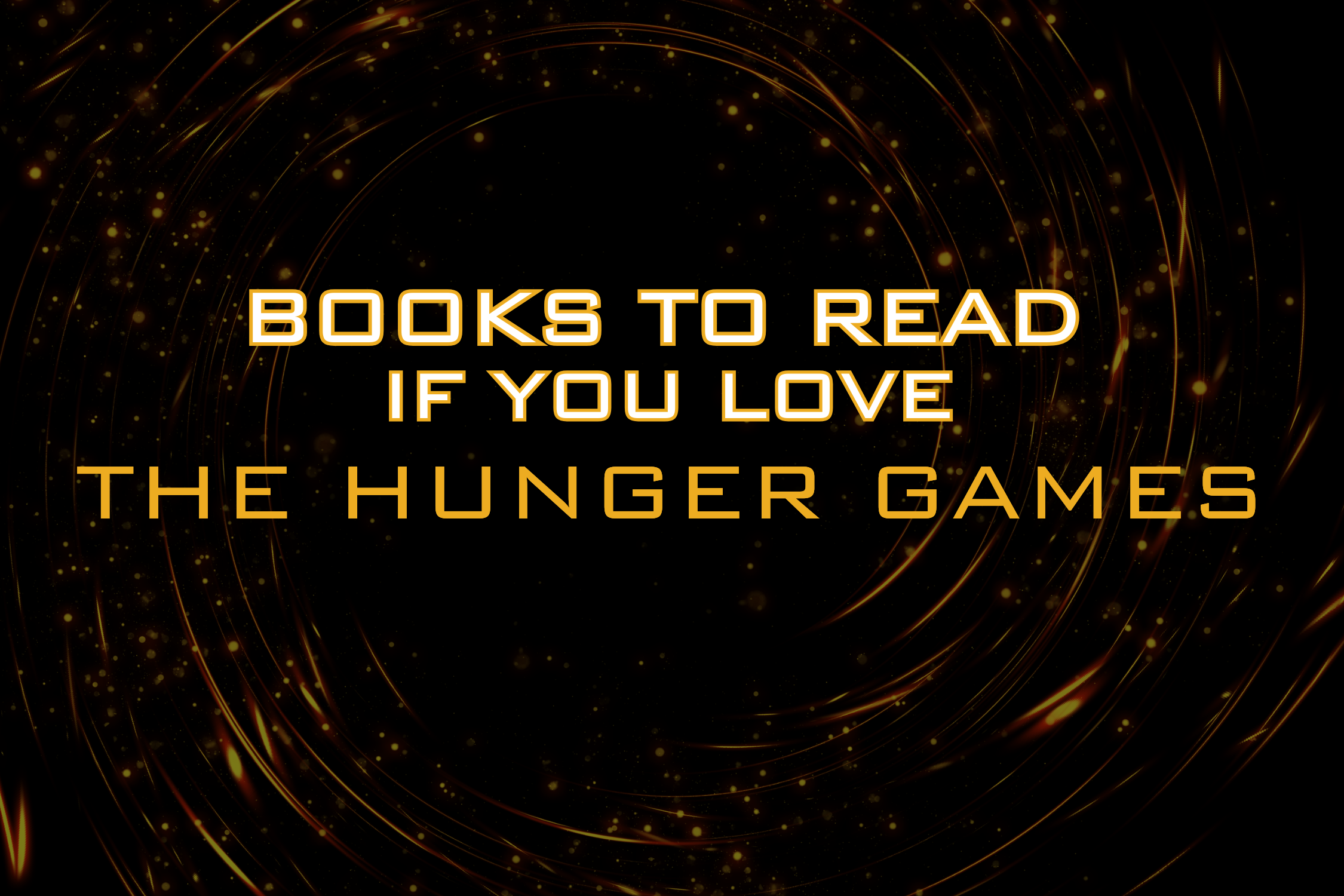 Books to read if you love The Hunger Games