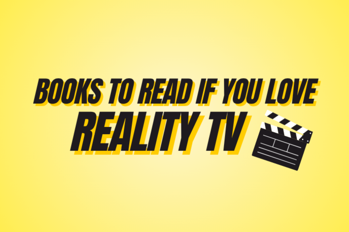 Books to Read If You Love Reality TV Shows