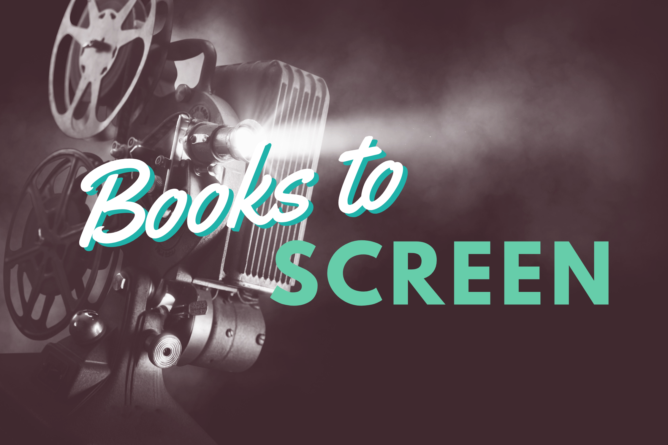 Books to Screen
