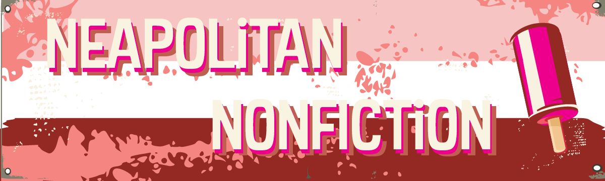 Neapolitan Nonfiction