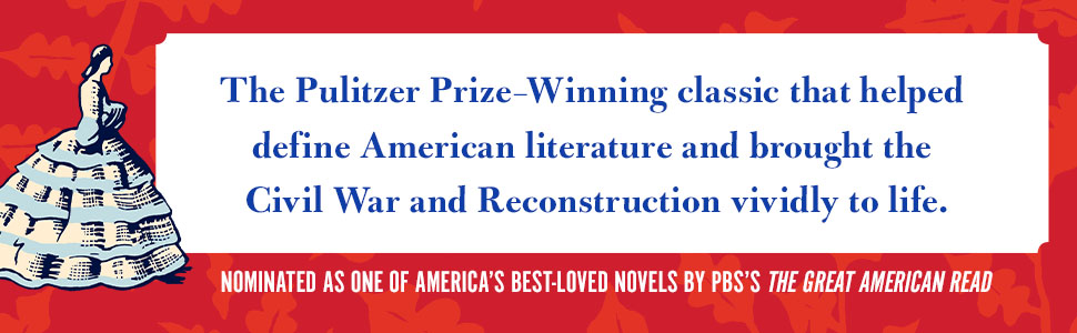 The Pulitzer Prize-Winning classic that helped define American literature and brought the Civil War and Reconstruction vividly to life. Nominated as one of America's best-loved novels by PBS's The Great American Read