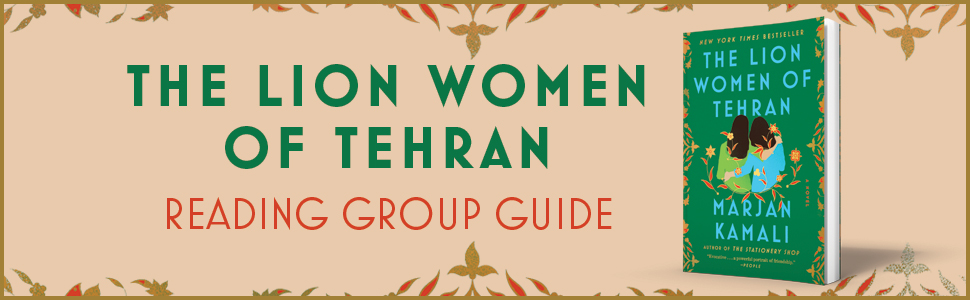 THE LION WOMEN OF TEHRAN by Marjan Kamali Reading Group Guide