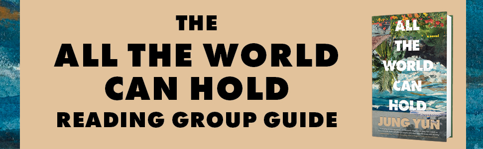 All the World Can Hold Reading Group Guide