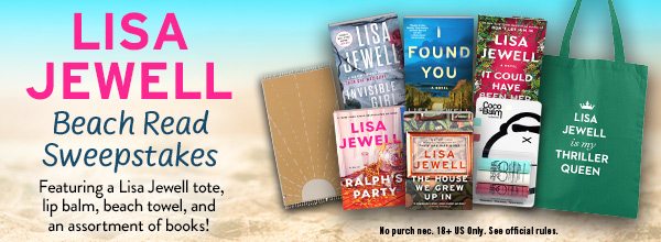 Enter the Lisa Jewell Beach Read Sweepstakes! Terms apply.