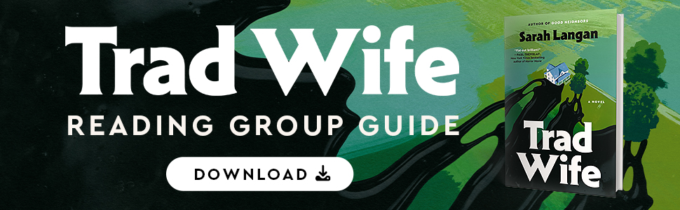 Trad Wife by Sarah Langan Reading Group Guide