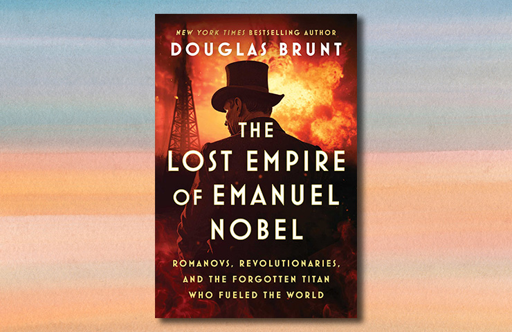 The Lost Empire of Emanuel Nobel by Douglas Brunt
