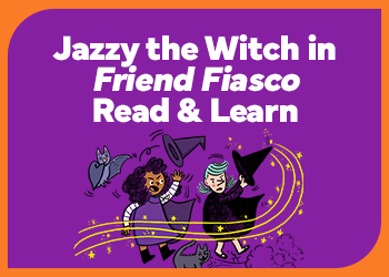 Jazzy the Witch in Friend Fiasco Read & Learn Jazzy the Witch in Friend Fiasco Read & Learn