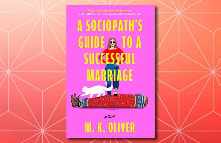 A Sociopath's Guide to a Successful Marriage by MK Oliver