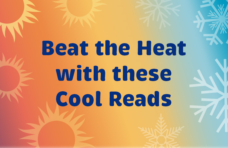 Beat the Heat with These Cool Reads