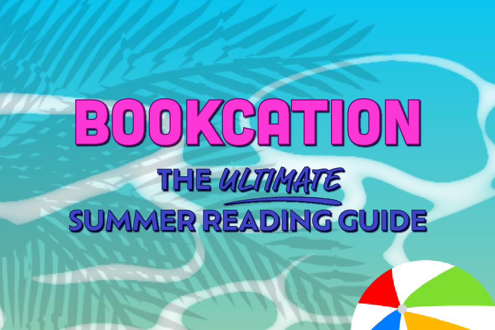 Our Bookcation Summer Reading Guide