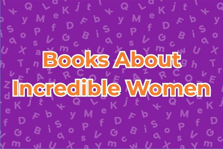 Books About Incredible Women