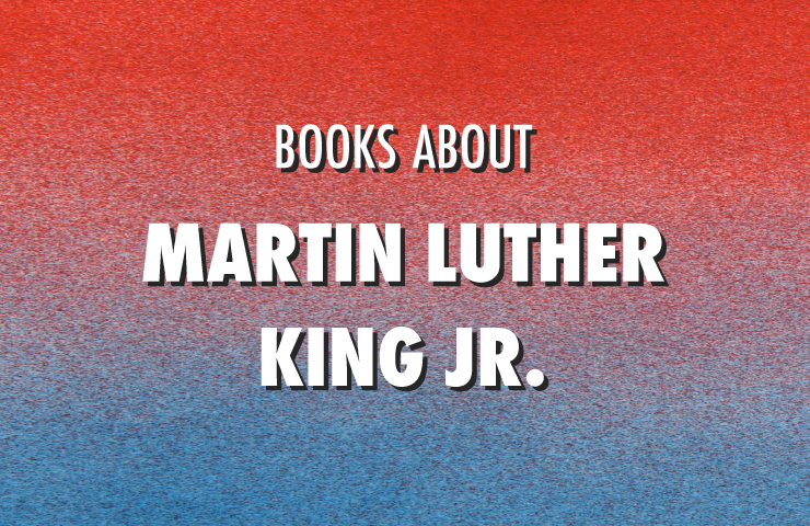 Celebrate Martin Luther King Jr. | Books That Inspire Change