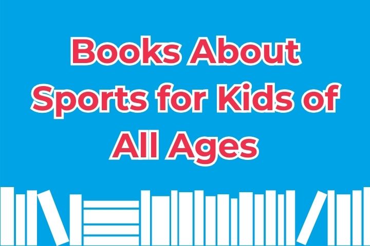 Books About Sports for Kids of All Ages