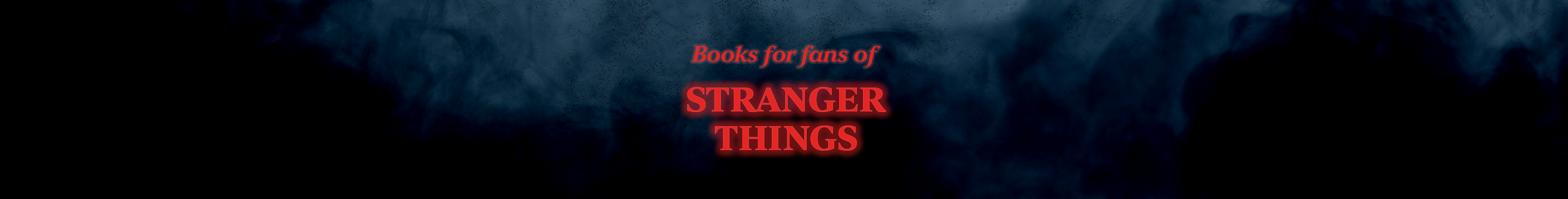 Books to Read if You Love Stranger Things