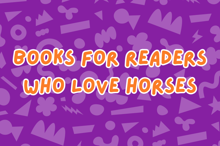 Books for Readers Who Love Horses