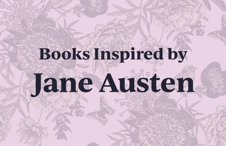 Books Inspired by Jane Austen