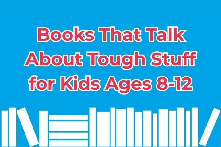 Books That Talk About Tough Stuff