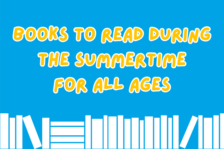 Books to Read During the Summertime for All Ages