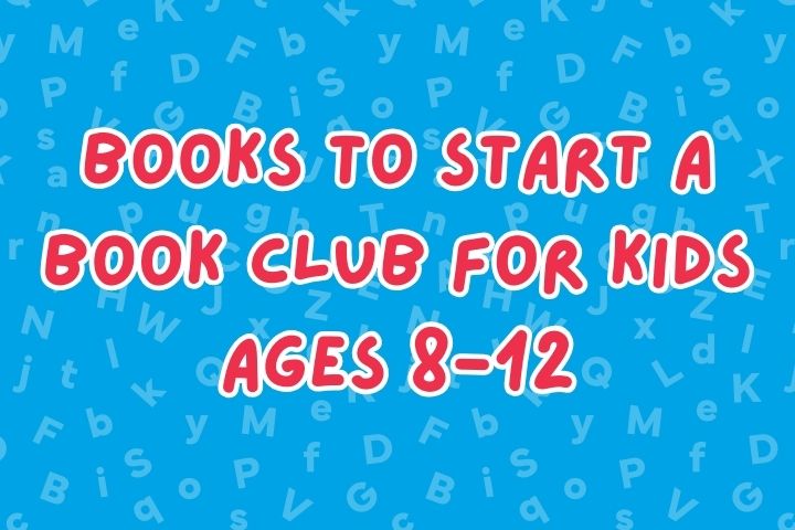 Books to Start a Book Club for Kids Ages 8-12