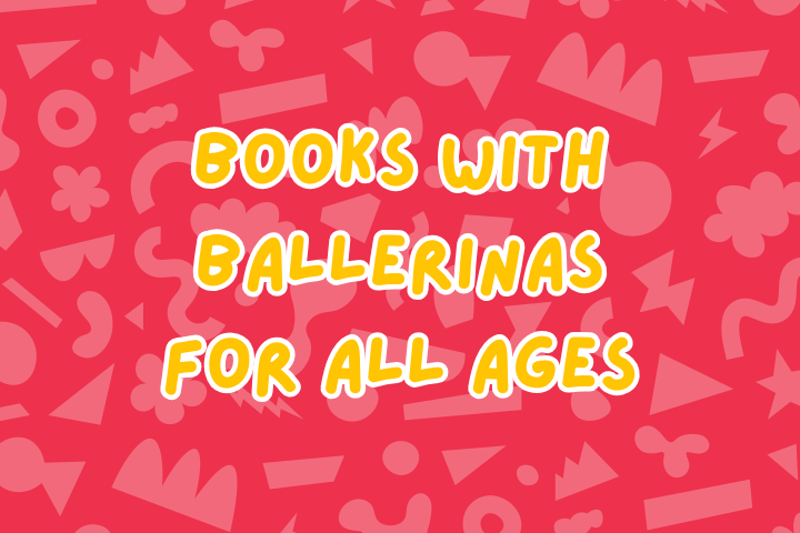 Books with Ballerinas for All Ages