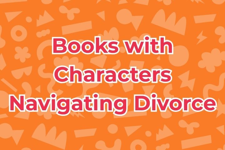 Books with Characters Navigating Divorce