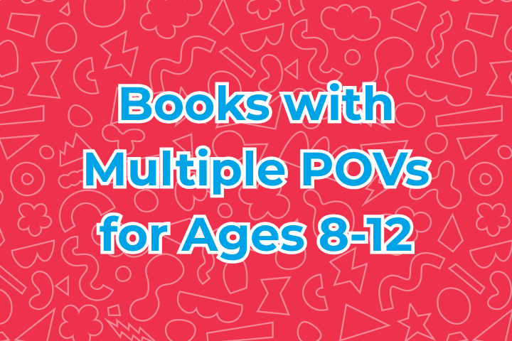 Books with Multiple POVs for Ages 8-12