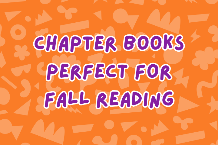 Chapter Books Perfect for Fall Reading