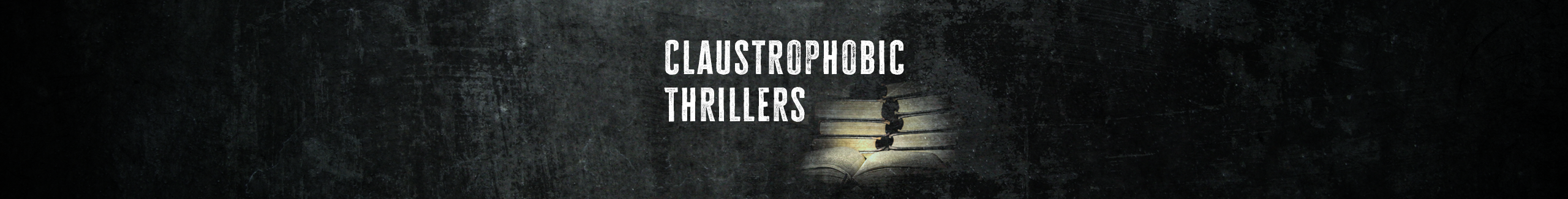 Claustrophobic Thrillers