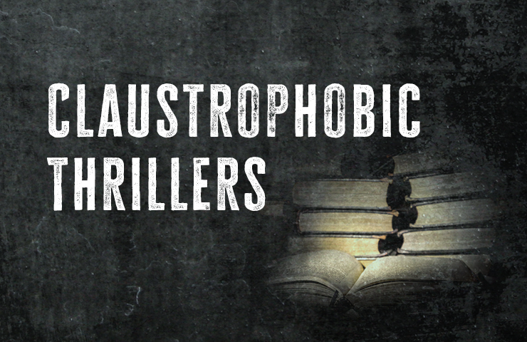 Claustrophobic Thrillers