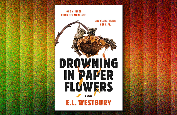 Drowning in Paper Flowers by E.L. Westbury