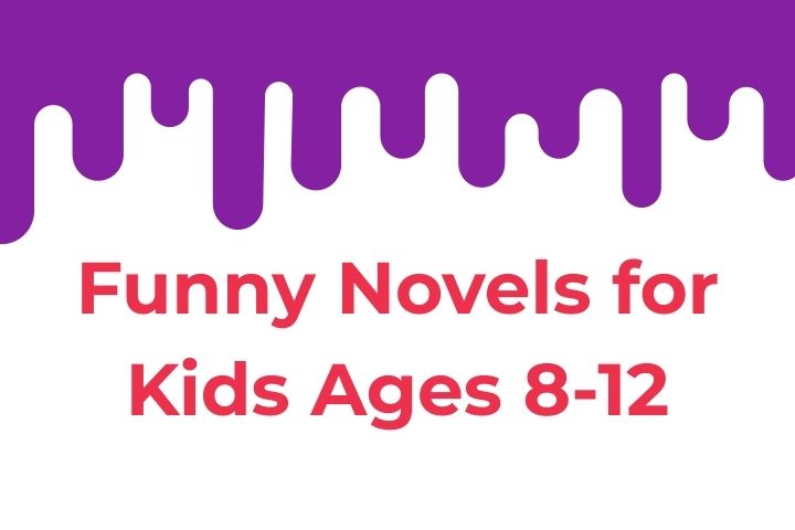 Funny Novels for Kids Ages 8-12