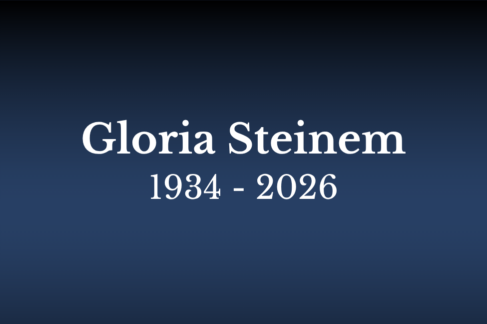 In Memoriam: Gloria Steinem