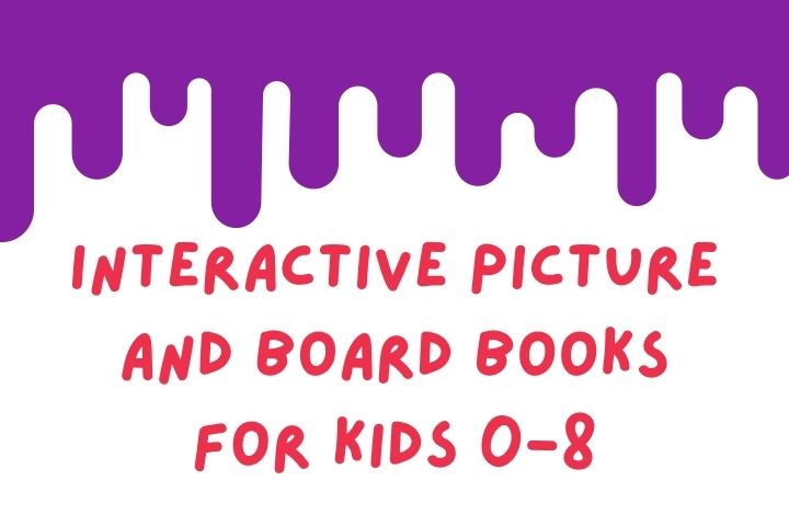 Interactive Picture and Board Books for Kids 0-8