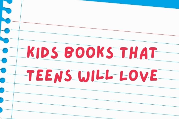 Kids Books that Teens Will Love