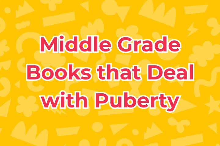 Middle Grade Books that Deal with Puberty