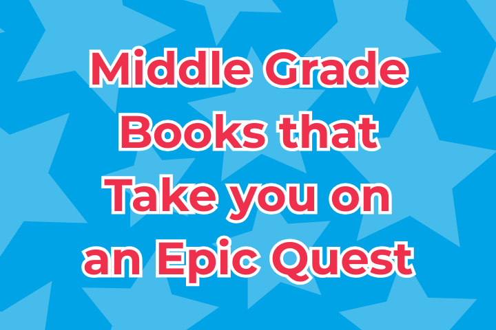 Middle Grade Books that Take you on an Epic Quest