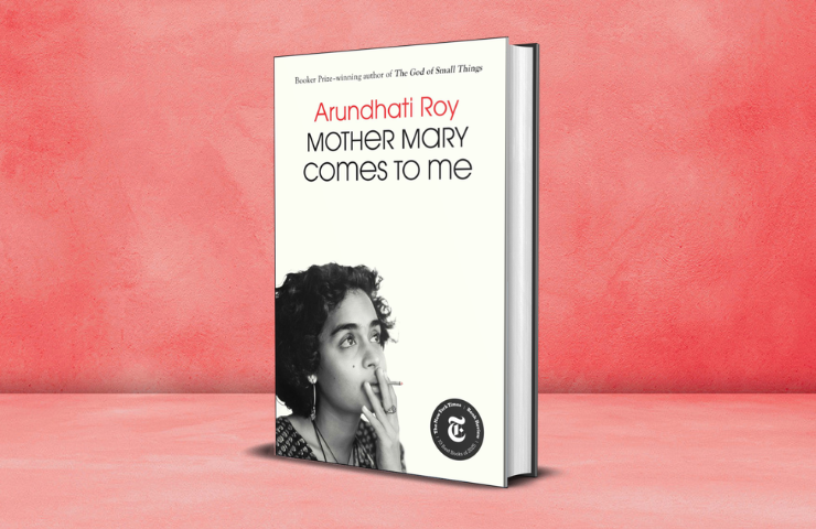 Mother Mary Comes to Me by Arundhati Roy Mother Mary Comes to Me by Arundhati Roy