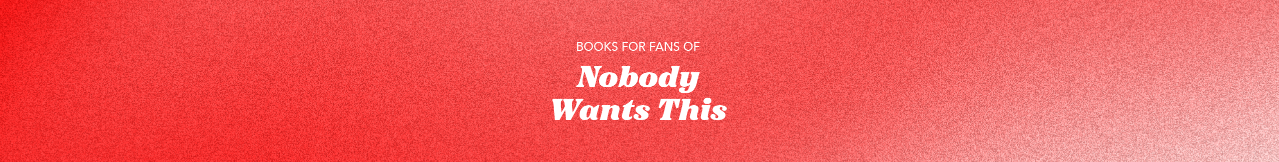 Books for Fans of Nobody Wants This