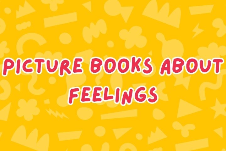 Picture Books About Feelings