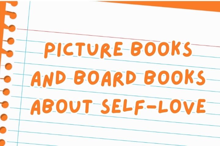 Picture Books and Board Books About Self-Love