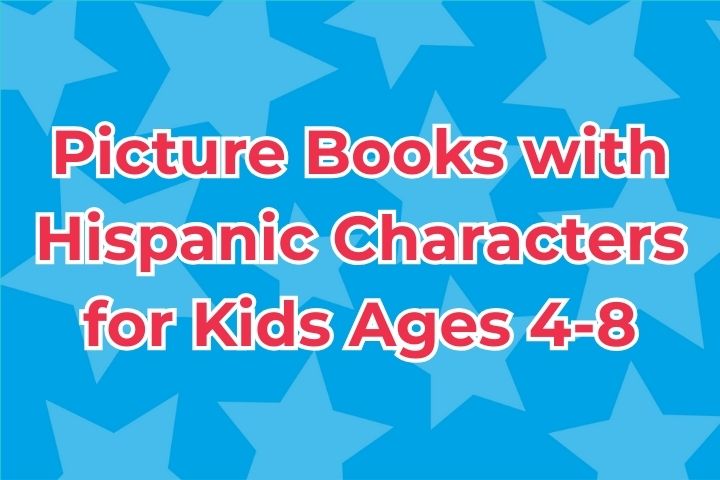 Picture Books with Hispanic Characters for Kids Ages 4-8
