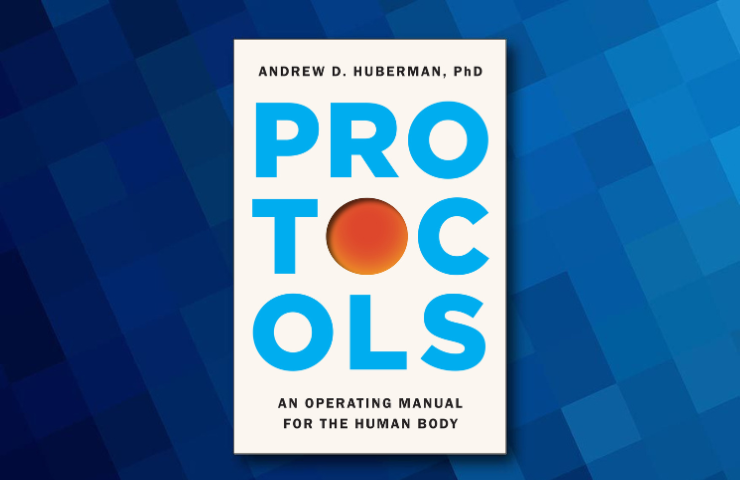 Protocols by Dr. Andrew D. Huberman