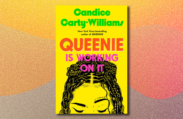 Queenie Is Working on It by Candice Carty-Williams