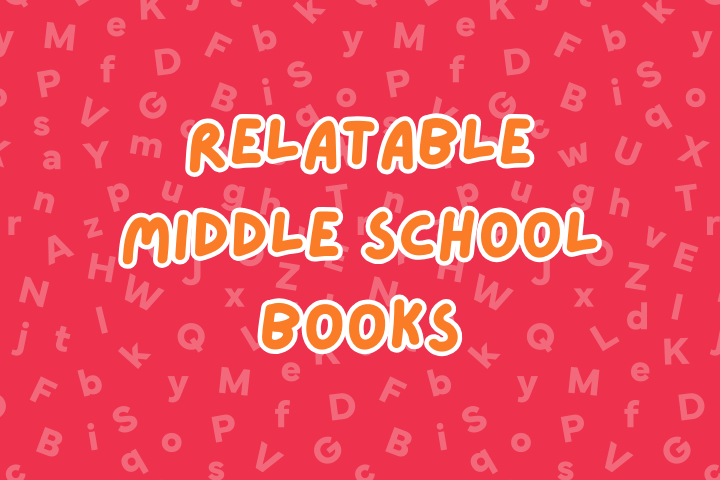 Relatable Middle School Books