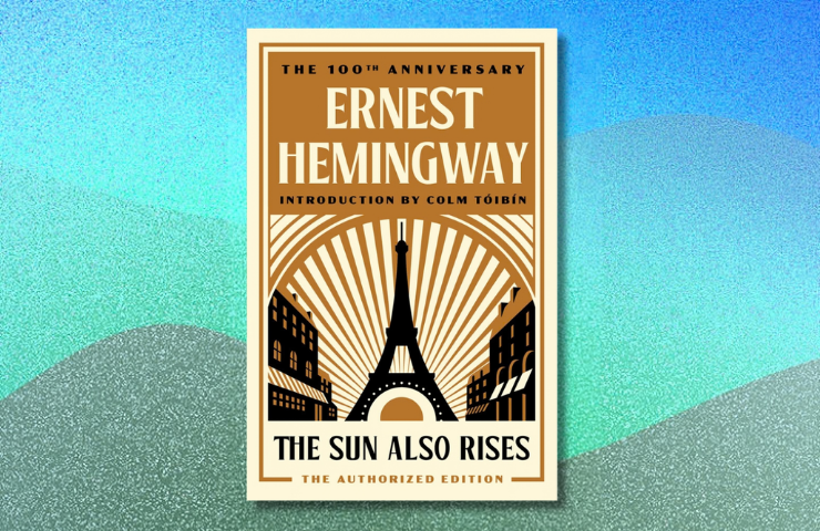 The Sun Also Rises by Ernest Hemingway