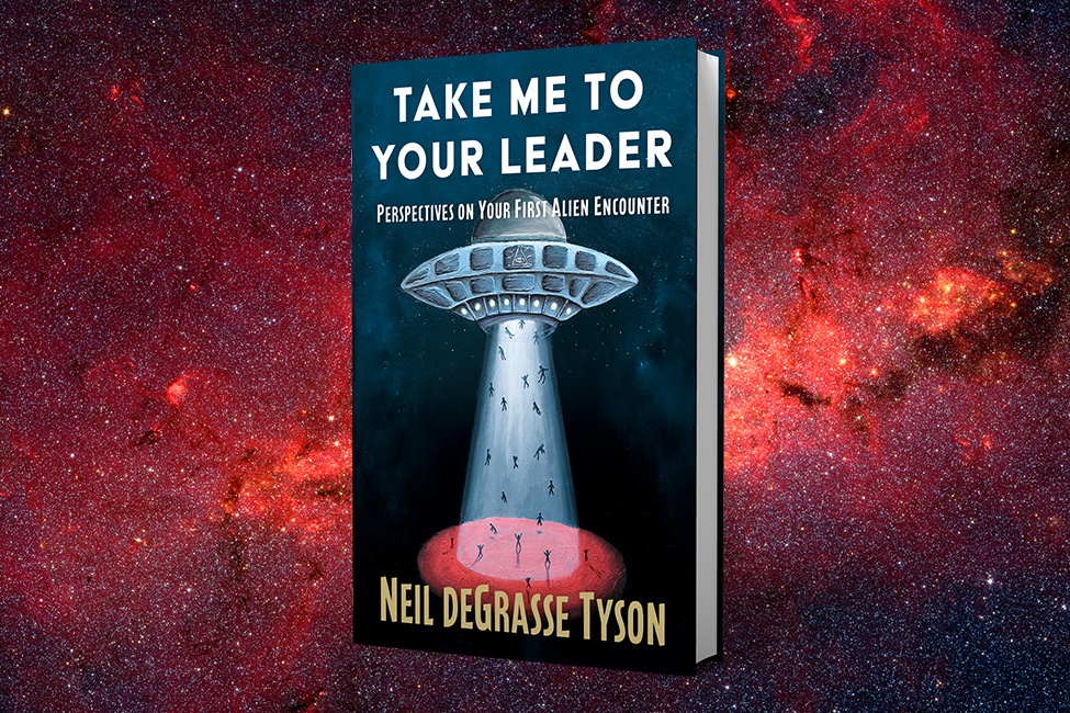 Take Me To Your Leader by Neil deGrasse Tyson