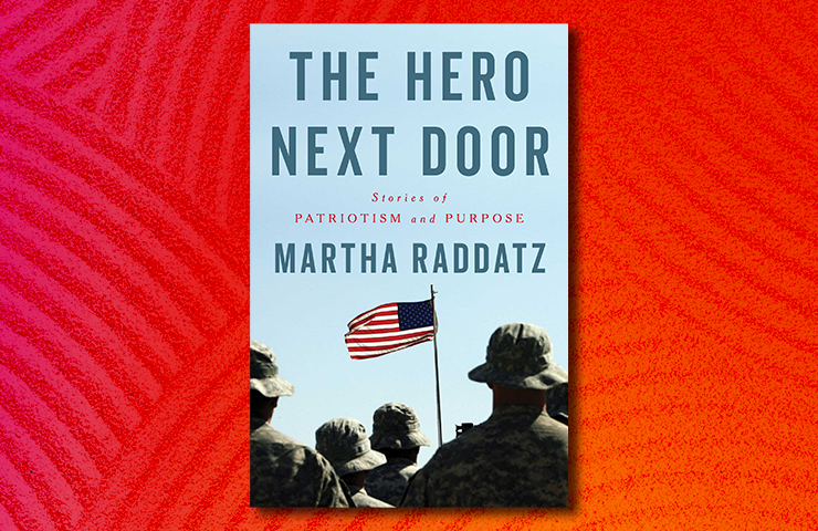 The Hero Next Door by Martha Raddatz