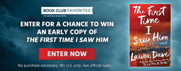 Enter for a chance to win an early copy of Laura Dave's THE FIRST TIME I SAW HIM!