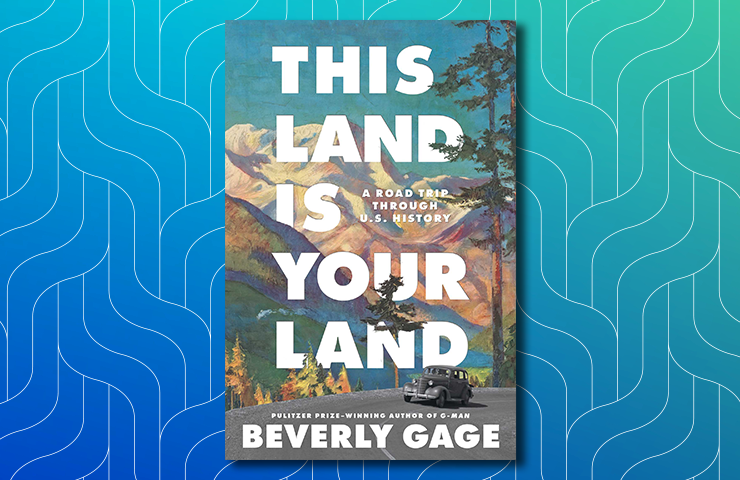 This Land is Your Land by Beverly Gage